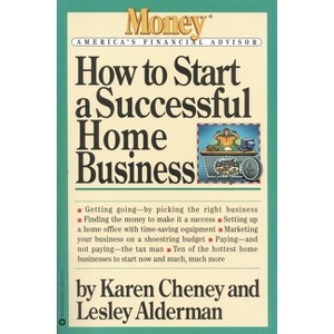 How to Start a Successful Home Business - (Money America's Financial Advisor) by  Karen Cheney & Lesley Alderman (Paperback) - 1 of 1