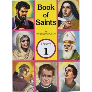 Book of Saints (Part 1) - by  Lawrence G Lovasik (Paperback) - 1 of 1
