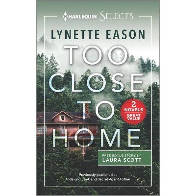 Too Close to Home - by  Lynette Eason & Laura Scott (Paperback)