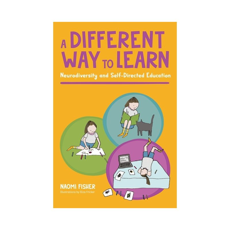 A Different Way to Learn - by  Naomi Fisher (Paperback), 1 of 2