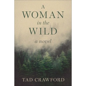 A Woman in the Wild - by  Tad Crawford (Hardcover) - 1 of 1