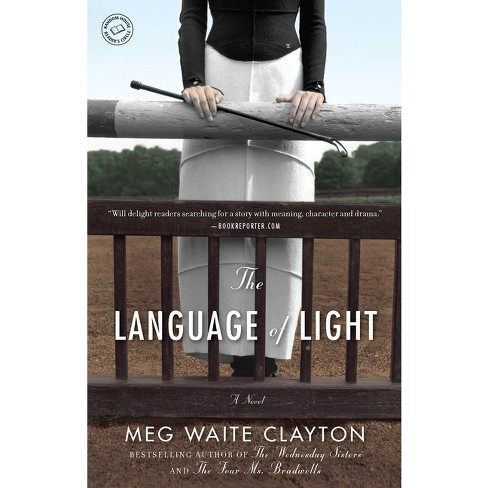 The Language of Light - by  Meg Waite Clayton (Paperback) - image 1 of 1