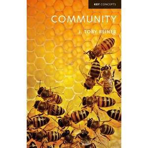 Community - (Key Concepts) by  J Toby Reiner (Paperback) - 1 of 1