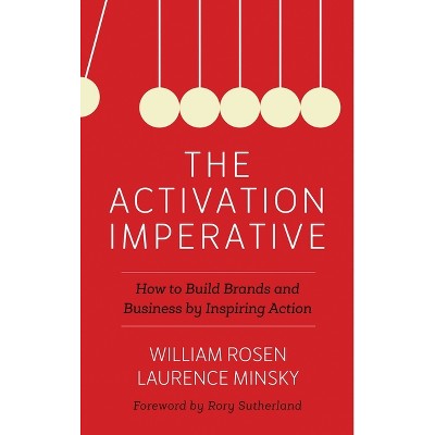 Activation Imperative - by  William Rosen & Laurence Minsky (Hardcover)