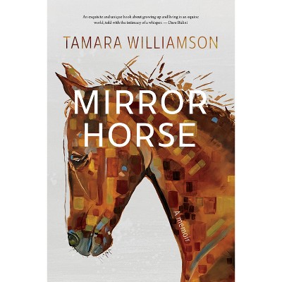 Mirror Horse - by  Tamara Williamson (Paperback)
