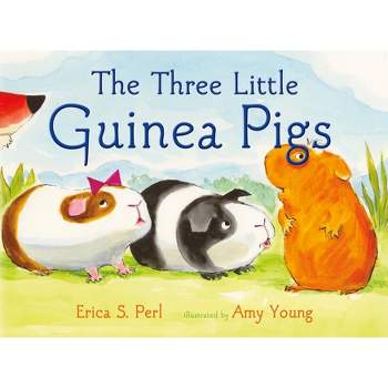 The Three Little Guinea Pigs - by  Erica S Perl (Hardcover)