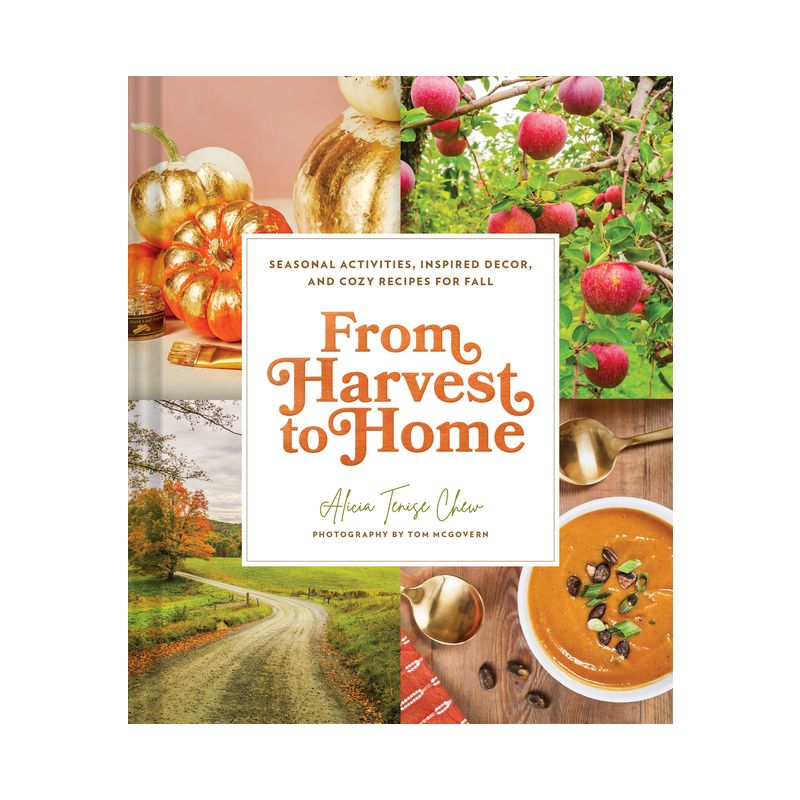 From Harvest to Home - by  Alicia Tenise Chew (Hardcover), 1 of 2