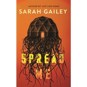 Spread Me - by  Sarah Gailey (Hardcover) - 1 of 1