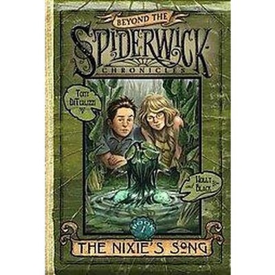 The Nixie's Song ( Beyond the Spiderwick Chronicles) (Hardcover) by Tony Diterlizzi