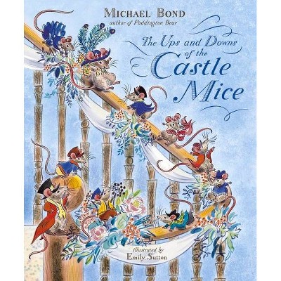 The Ups and Downs of the Castle Mice - by  Michael Bond (Paperback)