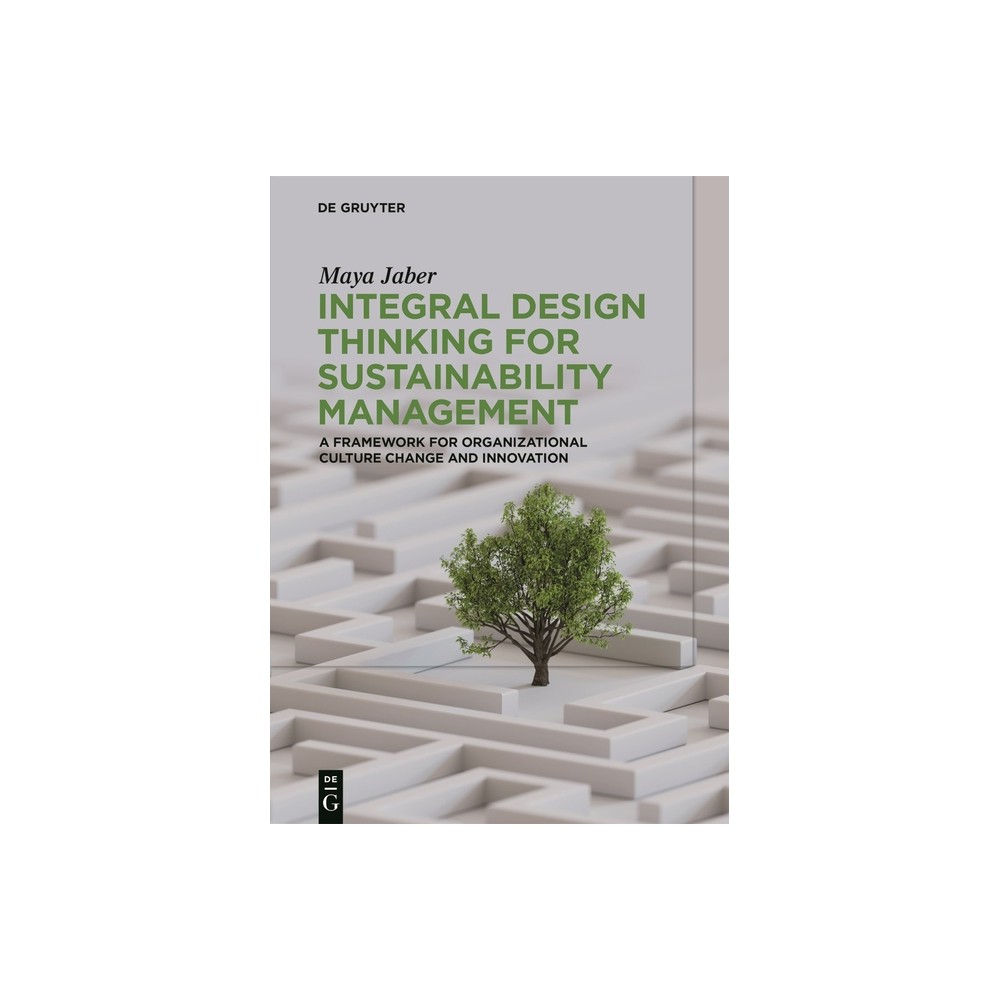 Integral Design Thinking for Sustainability Management - by Maya Jaber (Paperback)
