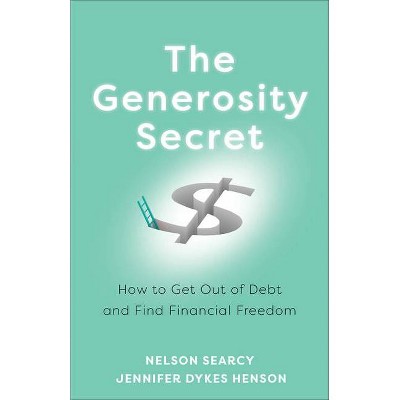 The Generosity Secret - by  Nelson Searcy & Jennifer Dykes Henson (Paperback)