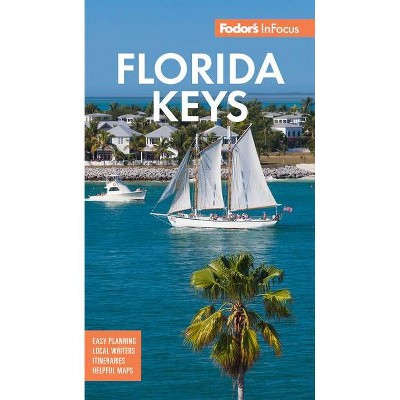 Fodor's in Focus Florida Keys - (Full-Color Travel Guide) 7th Edition by  Fodor's Travel Guide (Paperback)