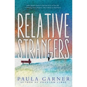 Relative Strangers - by  Paula Garner (Hardcover) - 1 of 1