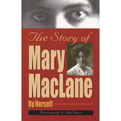 The Story of Mary MacLane - by  Mary Maclane (Paperback)