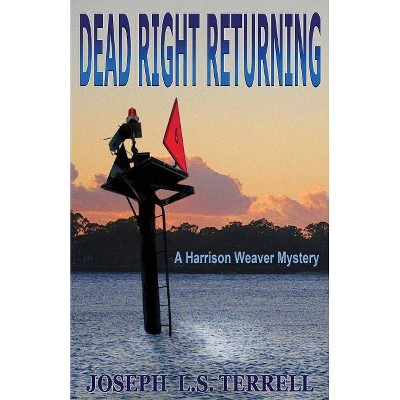 Dead Right Returning - by  Joseph L S Terrell (Paperback)