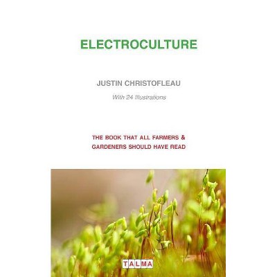 Electroculture - by  Justin Christofleau (Paperback)