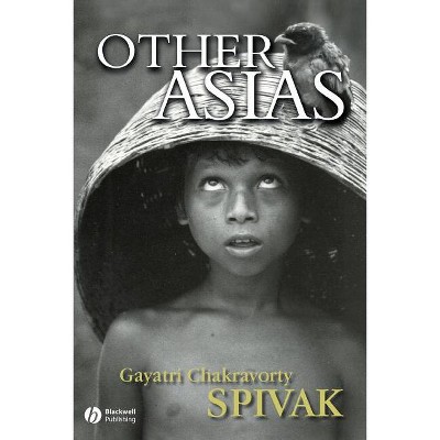 Other Asias - by  Gayatri Chakravorty Spivak (Paperback)