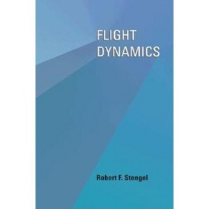 Flight Dynamics - by  Robert F Stengel (Hardcover) - 1 of 1
