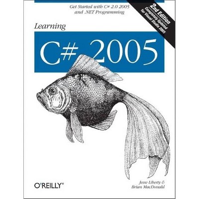 Learning C# 2005 - 2nd Edition by  Jesse Liberty & Brian MacDonald (Paperback)