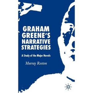 Graham Greene's Narrative Strategies - by  M Roston (Hardcover) - 1 of 1
