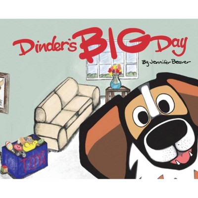 Dinder's Big Day - by  Jennifer Beaver (Hardcover)