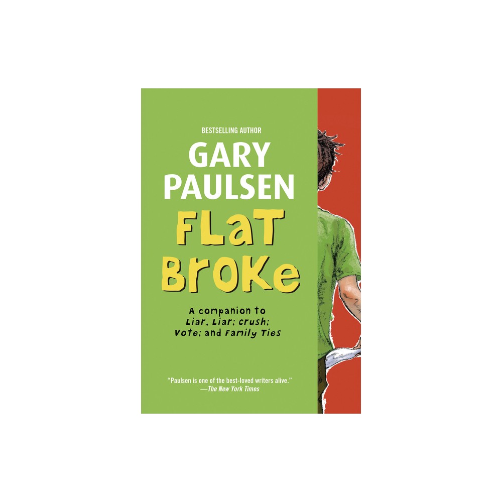 Flat Broke - (Liar Liar) by Gary Paulsen (Paperback)