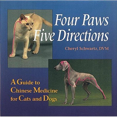 Four Paws, Five Directions - by  Cheryl Schwartz & Mark Ed Schwartz (Paperback)