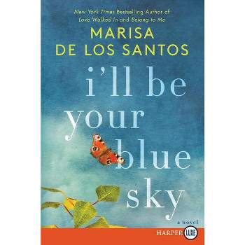 I'll Be Your Blue Sky - Large Print by  Marisa De Los Santos (Paperback)