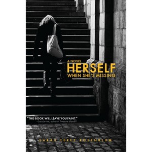 Herself When She's Missing - by  Sarah Terez Rosenblum (Paperback) - 1 of 1