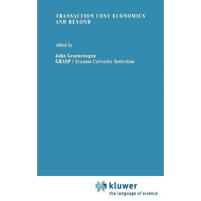 Transaction Cost Economics and Beyond - (Recent Economic Thought) by  John Groenewegen (Hardcover)
