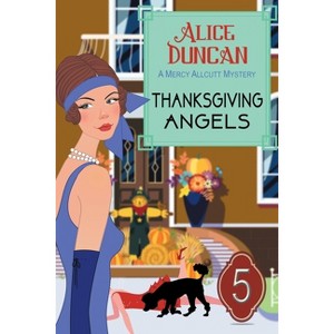Thanksgiving Angels - (Mercy Allcutt Mystery) by  Alice Duncan (Paperback) - 1 of 1