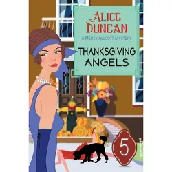Thanksgiving Angels - (Mercy Allcutt Mystery) by  Alice Duncan (Paperback)