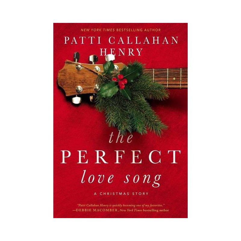 The Perfect Love Song - by  Patti Callahan Henry (Hardcover), 1 of 2