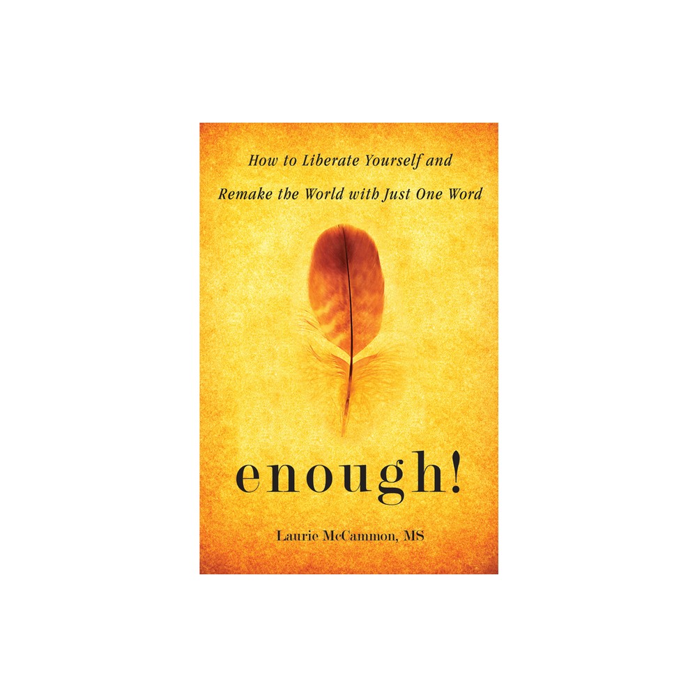 Enough! - by Laurie McCammon (Paperback)