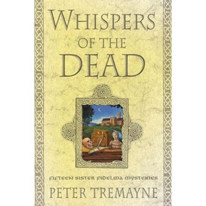 Whispers of the Dead - (Mysteries of Ancient Ireland) by  Peter Tremayne (Paperback) - 1 of 1