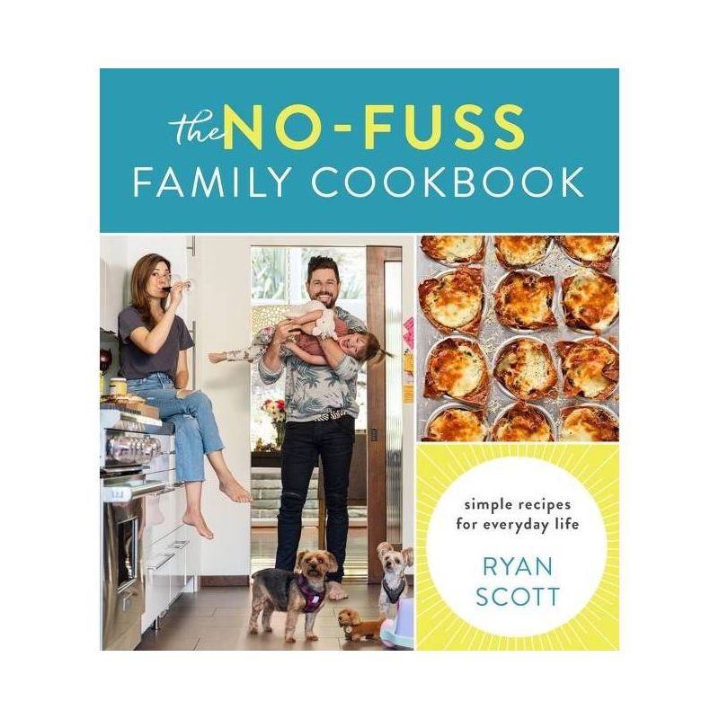 The No-Fuss Family Cookbook - by  Ryan Scott (Hardcover), 1 of 2