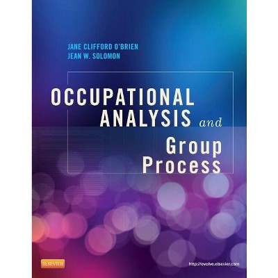 Occupational Analysis and Group Process - by  Jane Clifford O'Brien & Jean W Solomon (Paperback)