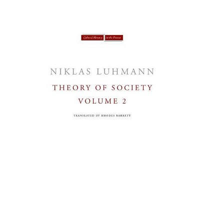 Theory of Society, Volume 2 - (Cultural Memory in the Present) by  Niklas Luhmann (Hardcover)