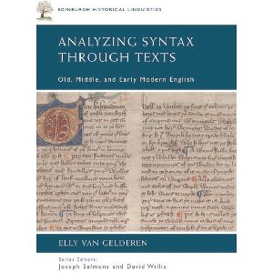 Analyzing Syntax Through Texts - (Edinburgh Historical Linguistics) by  Elly Van Gelderen (Paperback) - 1 of 1