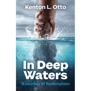 In Deep Waters - by  Kenton L Otto (Paperback) - 1 of 1