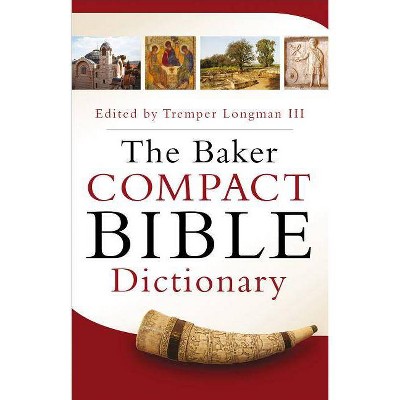 The Baker Compact Bible Dictionary - by  Tremper III Longman (Paperback)