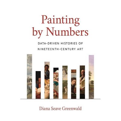 Painting by Numbers - by  Diana Seave Greenwald (Hardcover)