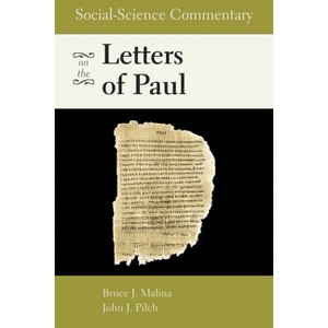 Social-Science Commentary on the Letters of Paul - by  Bruce J Malina & John J Pilch (Paperback) - 1 of 1