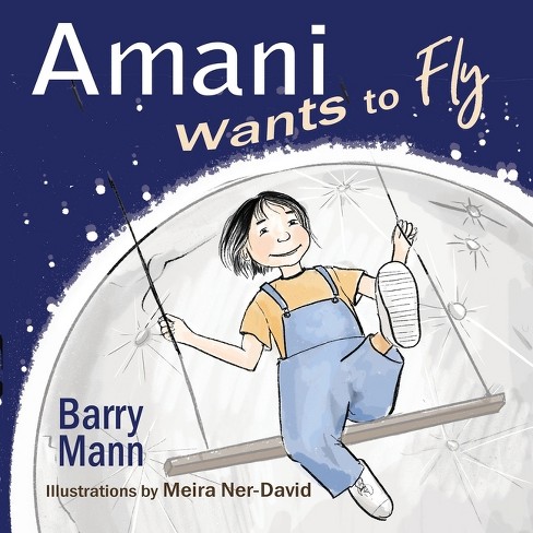 Amani Wants to Fly - by  Barry Mann (Paperback) - image 1 of 1