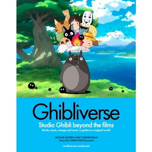 Ghibliverse - by  Jake Cunningham & Michael Leader (Hardcover) - 1 of 1