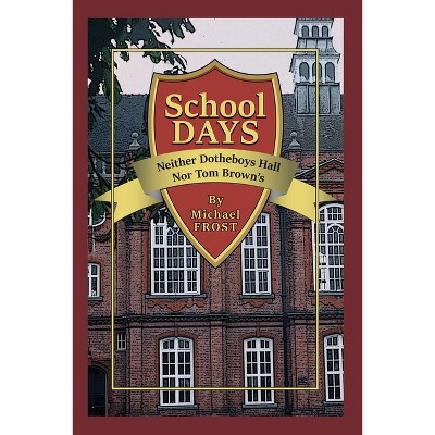 School Days - by  Michael Frost (Paperback)