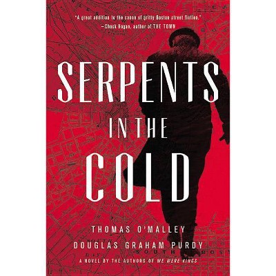 Serpents in the Cold - (Boston Saga) by  Thomas O'Malley & Douglas Graham Purdy (Paperback)