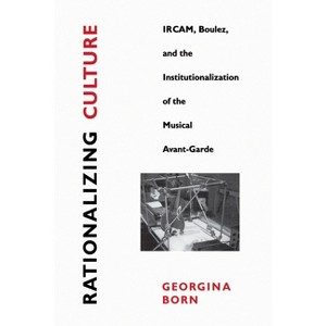 Rationalizing Culture - (Association) by  Georgina Born (Paperback) - 1 of 1