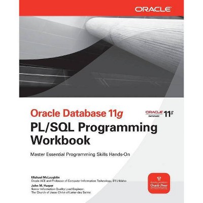 Oracle Database 11g Pl/SQL Programming Workbook - (Oracle Press) by  Michael McLaughlin & John Harper (Paperback)